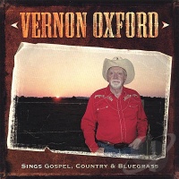 Vernon Oxford - Vernon Oxford Sings Gospel Country & Bluegrass